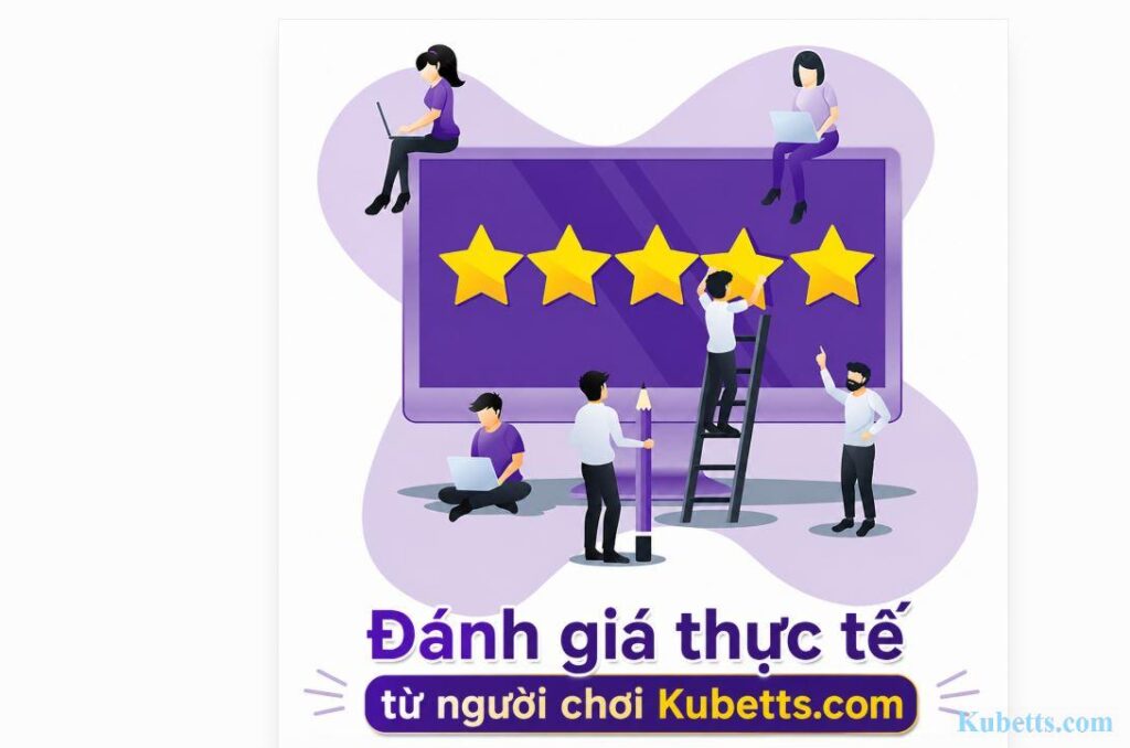 Đánh giá thực tế từ người chơi kubet danh gia thuc te tu nguoi choi kubet - KUBET